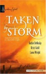 Taken By Storm: WhirlwindUpsurgeWildfire (Signature Select) - Kathie Denosky, Kristi Gold, Laura Wright