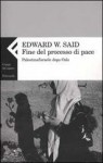 Fine del processo di pace. Palestina/Israele dopo Oslo - Edward W. Said