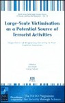 Large-Scale Victimisation as a Potential Source of Terrorist Activities: Importance of Regaining Security in Post-Conflict Societies - Uwe Ewald, Editors, Uwe Ewald