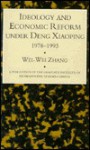 Ideology & Econ Refor Under Deng - Wei Zhang