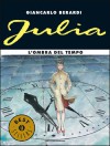 Julia: L'ombra del tempo - Giancarlo Berardi, Pietro Dall'Agnol