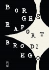 Raport Brodiego - Andrzej Sobol-Jurczykowski, Jorge Luis Borges