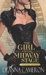 The Girl on the Midway Stage: A Novel of Love, Ambition and Scandal at the 1893 Chicago World's Fair (The Dancer Chronicles) (Volume 1) - DeAnna Cameron