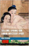 Selling Spring (An Ennin Mystery #48) - Ben Stevens