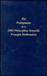 The Prolegomena To A 1985 Philosophiae Naturalis Principia Mathematica: Which Will Be Able To Present Itself As A Science Of The True - F.S.C. Northrop