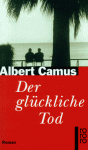 Der glückliche Tod - Albert Camus, Jean Sarocchi, Eva Rechel-Mertens.