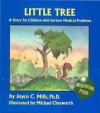 Little Tree: A Story for Children with Serious Medical Problems - Joyce C. Mills