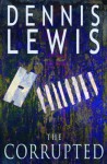 The Corrupted - Dennis Lewis