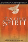 Together in the Spirit: Celebrating & Living the Sacrament of Confirmation - Robert F. Morneau, Mike Grzeca