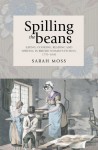 Spilling the Beans: Eating, Cooking, Reading and Writing in British Women's Fiction - Sarah Moss