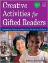 Creative Activities for Gifted Readers: Dynamic Investigations, Challenging Projects, and Energizing Assignments, Grades K-2 - Anthony D. Fredericks