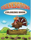 Thanksgiving Coloring Book: Coloring Books for Kids (Art Book Series) - Speedy Publishing LLC