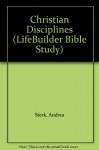 Christian Disciplines (LifeBuilder Bible Study) - Andrea Sterk, Pelev Scazzero, Peter Scazzaro