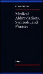 Medical Abbreviations, Symbols, and Phrases - Springhouse Publishing