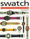 Swatch: A Guide for Connoisseurs and Collectors - Frank Edwards