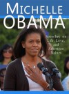 Michelle Obama: Speeches on Life, Love, and American Values - Michelle Obama