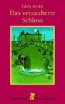 Das verzauberte Schloss - E. Nesbit, Isabel Pin