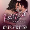 Tall, Dark and Charming: Tall, Dark and Sexy Series, Book 1 - Erika Wilde, Lia Langola