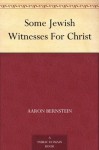 Some Jewish Witnesses For Christ - Aaron Bernstein