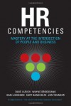 HR Competencies: Mastery at the Intersection of People and Business - Dave Ulrich, Wayne Brockbank, Dani Johnson, Kurt Sandholtz