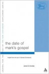 The Date Of Mark's Gospel: Insight From The Law In Earliest Christianity - James G. Crossley