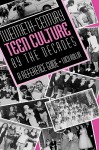 Twentieth-Century Teen Culture by the Decades: A Reference Guide - Lucy Rollin