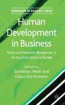 Human Development in Business: Values and Humanistic Management in the Encyclical 'Caritas in Veritate' - Domènéc Mele, Claus Dierksmeier, Domenec Mele