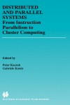 Distributed And Parallel Systems: Cluster And Grid Computing (The Springer International Series In Engineering And Computer Science) - Jens Volkert, Dieter Kranzlmuller