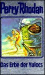 Das Erbe der Yulocs. Perry Rhodan 71. - Perry Rhodan