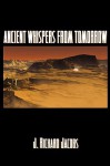 Ancient Whispers from Tomorrow - J. Richard Jacobs