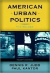 American Urban Politics: The Reader - Dennis R. Judd, Paul Kantor