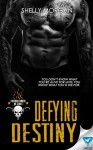 Defying Destiny (Forsaken Sinners MC Series Book 3) - Shelly Morgan