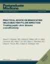 PRACTICAL ADVICE ON ERADICATING HELICOBACTER PYLORI INFECTION: Treating peptic ulcer disease cost-effectively (Postgraduate Medicine) - Joseph E. Scherger, David Y. Graham, Robert E. Rakel, A. Mark Fendrick, Mae F. Go, Barry J. Marshall, David A. Peura