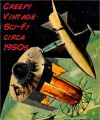 Creepy Vintage Sci-Fi: Circa 1950s - Elizabeth Lewis, Clyde Brown, R. Bretnor, E.G. Von Wald, Chet Dembeck