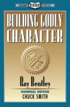 Building Godly Character (Calvary Basics Series) - Ray Bentley