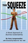 The Squeeze: A Novel Approach To Business Sustainability - Gary Langenwalter