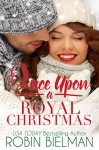 Once Upon a Royal Christmas - Robin Bielman