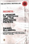 Secrets: A Memoir of Vietnam and the Pentagon Papers - Daniel Ellsberg