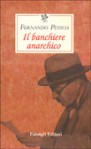 Il banchiere anarchico - Fernando Pessoa