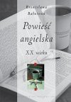 Powieść angielska XX wieku - Bronisława Bałutowa