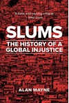 Slums: The History of A Global Injustice - Alan Mayne