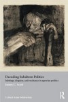 Decoding Subaltern Politics: Ideology, Disguise, and Resistance in Agrarian Politics - James C. Scott