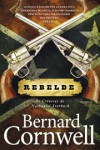 Rebelde (The Starbuck Chronicles, #1) - Bernard Cornwell