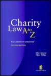 Charity Law A-Z: Key Questions Answered - John Claricoat, Hilary Phillips