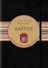 Little Black Book vom Kaffee - Karen Berman, Jürgen Dubau