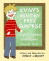 Evan's Gluten Free Surprise: Helping Others Understand Gluten Free - Debbie Simpson