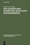 Die Satirischen Schriften Wolfhart Spangenbergs - Walter Ernst Schäfer