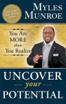 Uncover Your Potential: You are More than You Realize - Myles Munroe