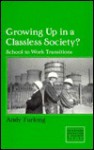 Growing Up in a Classless Society?: School to Work Transitions - Andy Furlong