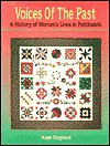 Voices of the Past: A History of Women's Lives in Patchwork - Kaye England